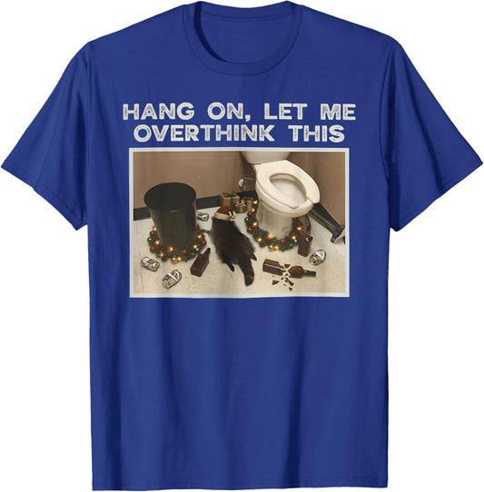 Hang On Let Me Overthink Drunk Raccoon of Virginia T-Shirt - T-Shirt | Royal