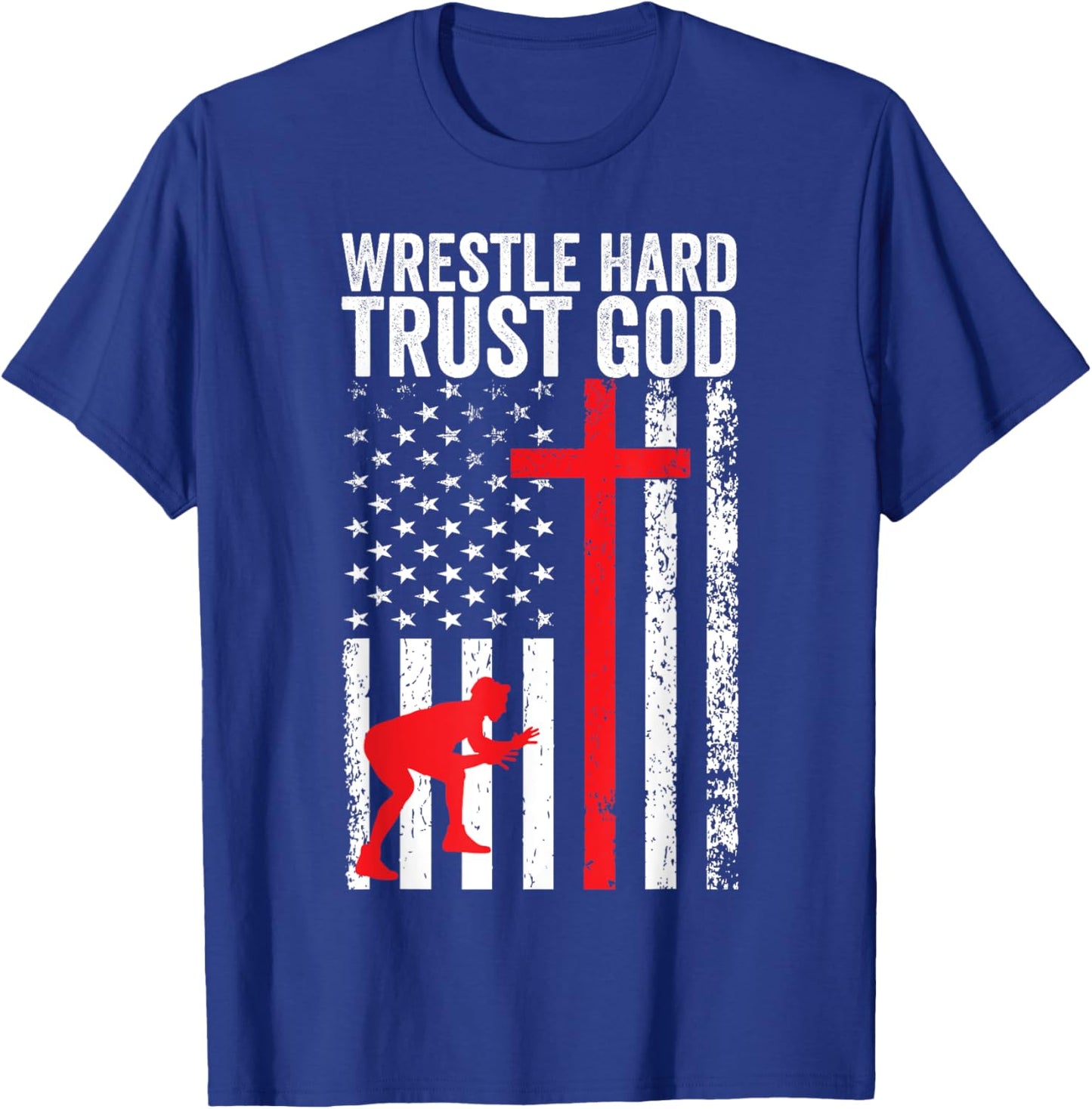 Wrestling, Wrestle Hard Trust God, Christian Wrestling T-Shirt - T-Shirt | Royal