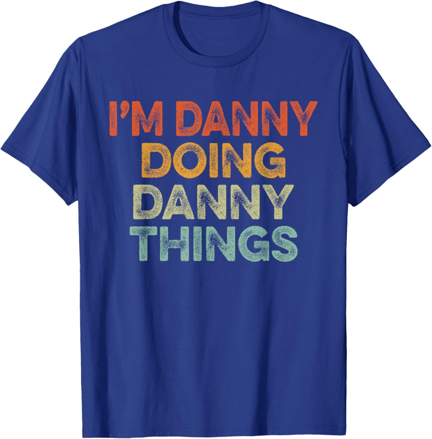 I'm DANNY Doing DANNY Things Shirt Vintage Funny Christmas T-Shirt - T-Shirt | Royal