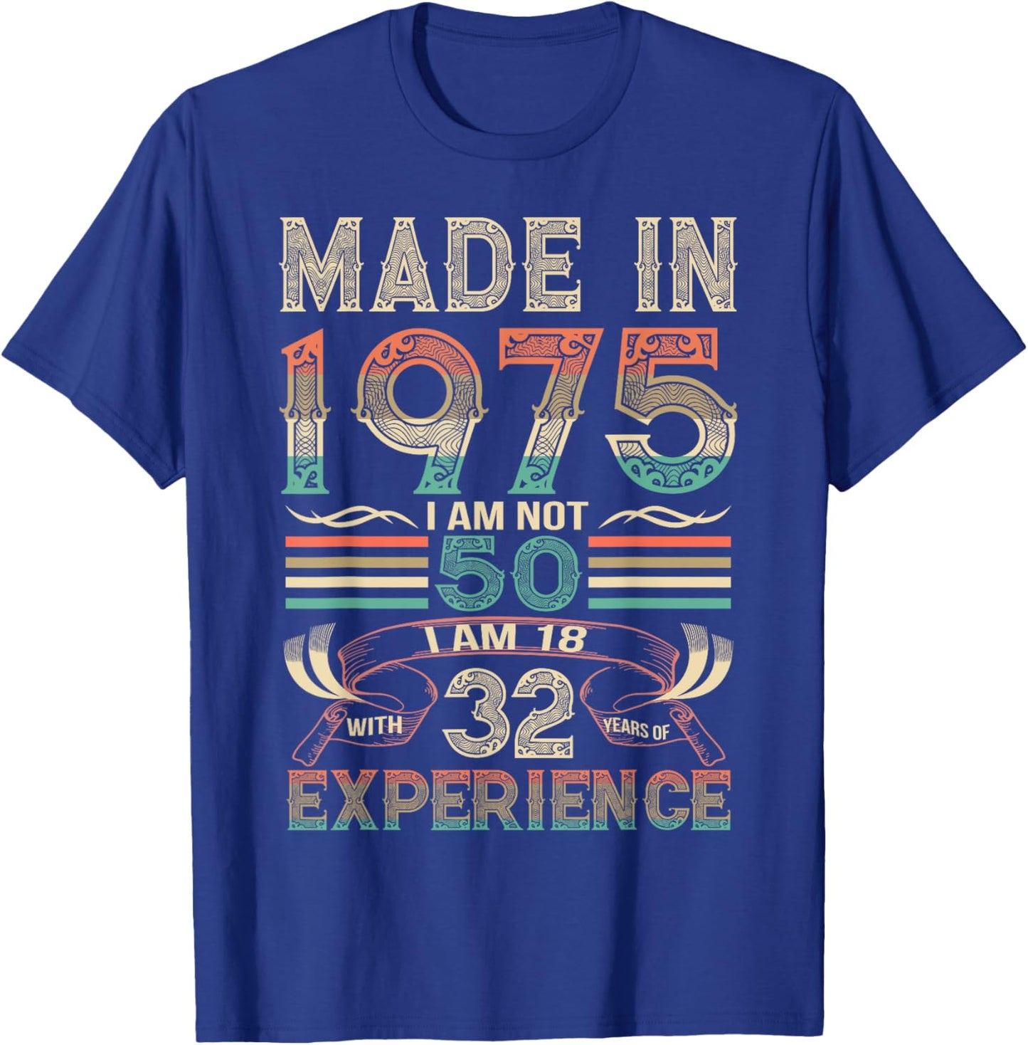 Made in 1975 I'm Not 50th Birthday Experience Vintage Retro T-Shirt - T-Shirt | Royal