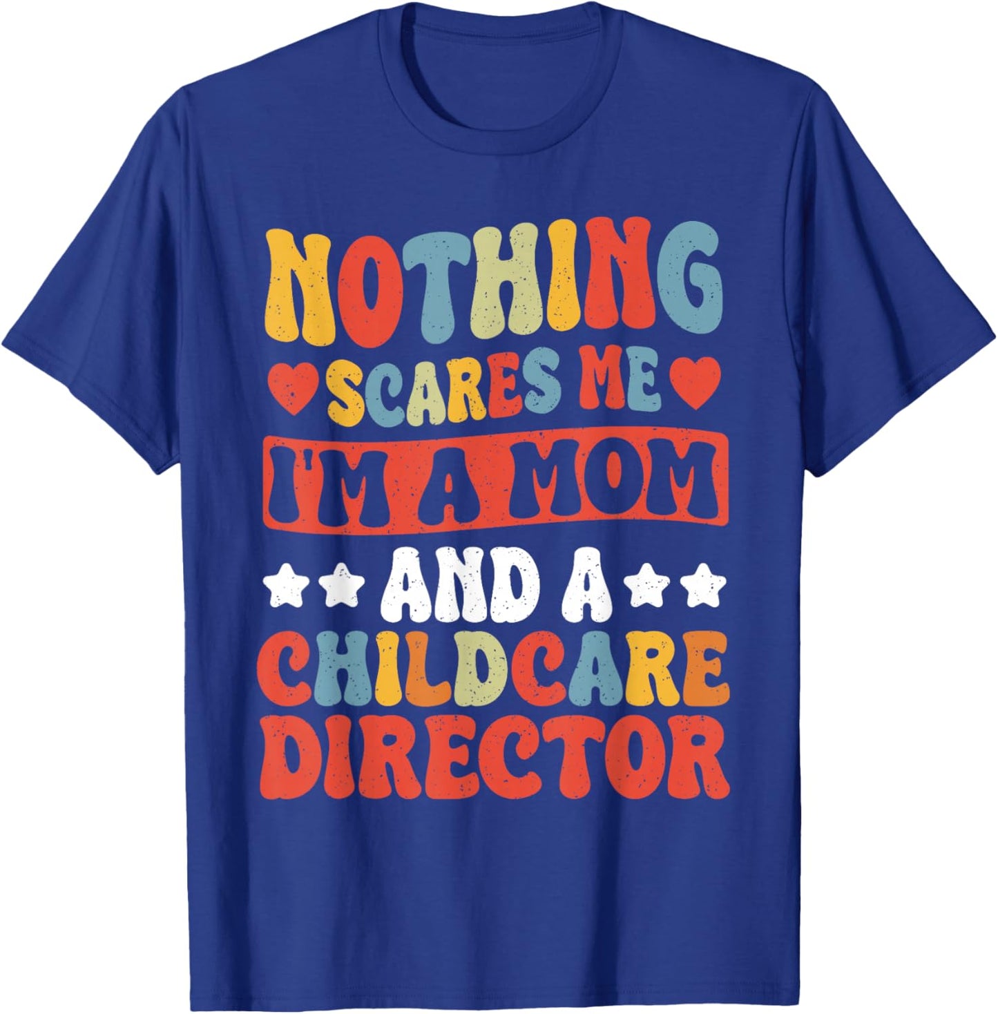 Daycare Provider Mom Childcare Director T-Shirt - T-Shirt | Royal
