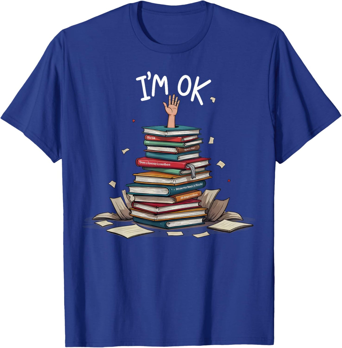 I'm Ok Funny Read Book Reading Nerd Librarian Teacher School T-Shirt - T-Shirt | Royal