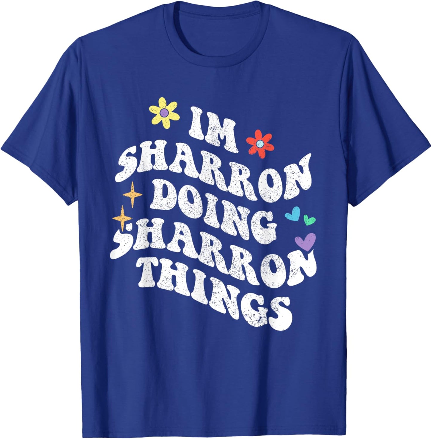 Retro Groovy Im Sharron Doing Sharron Things Funny Mother's T-Shirt - T-Shirt | Royal
