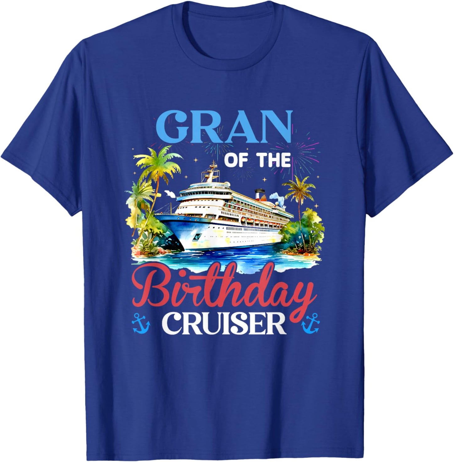 Gran of The Birthday Cruiser Funny Cruise Bday Gifts T-Shirt - T-Shirt | Royal