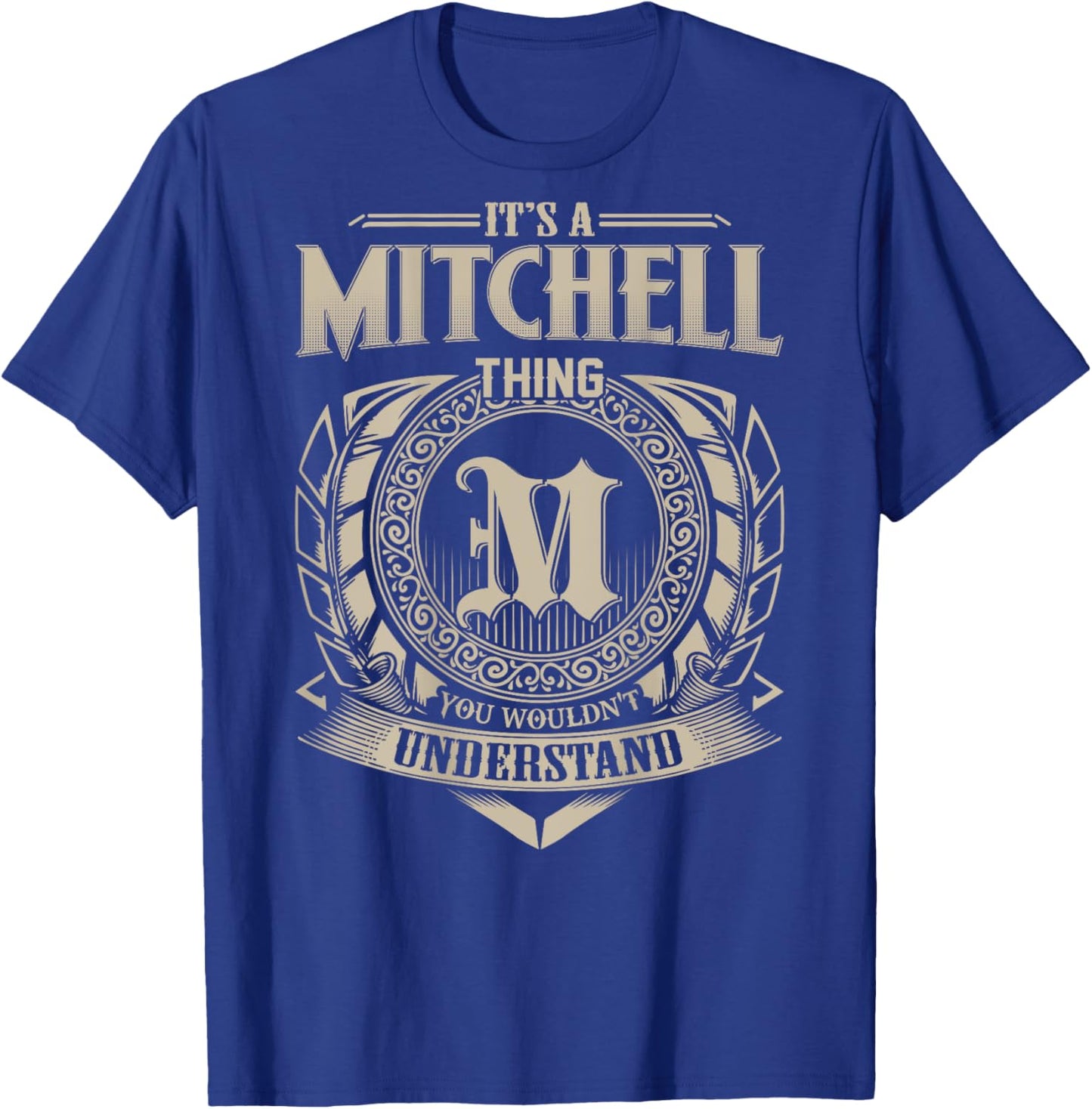 It's A MITCHELL Thing You Wouldn't Understand Family Name T-Shirt - T-Shirt | Royal