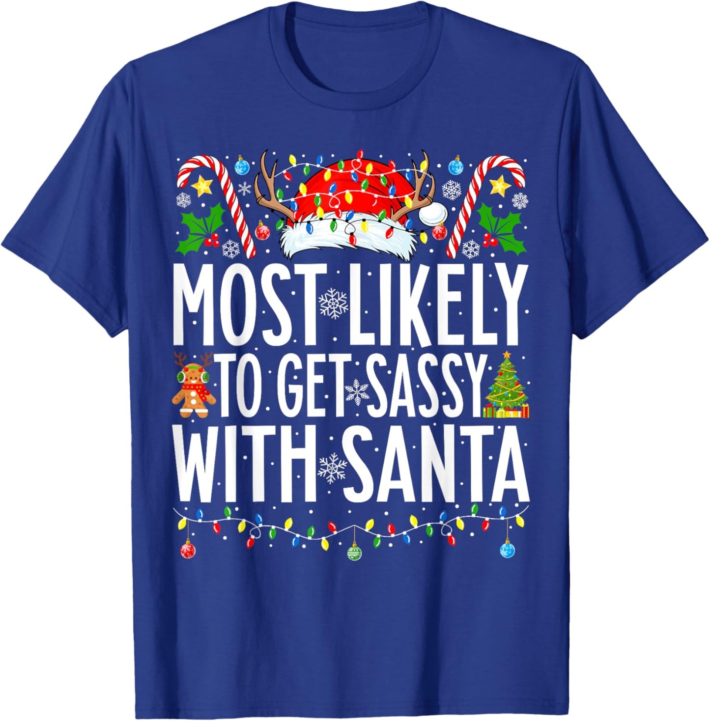 Most Likely To Get Sassy With Santa Xmas Family Christmas T-Shirt - T-Shirt | Royal
