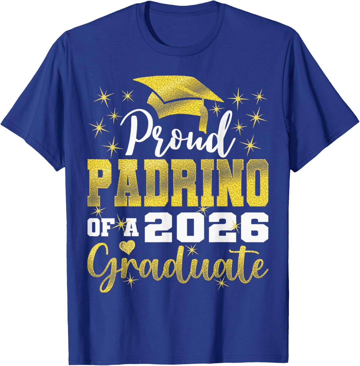 Super Proud Padrino of 2026 Graduate Senior Graduation T-Shirt - T-Shirt | Royal