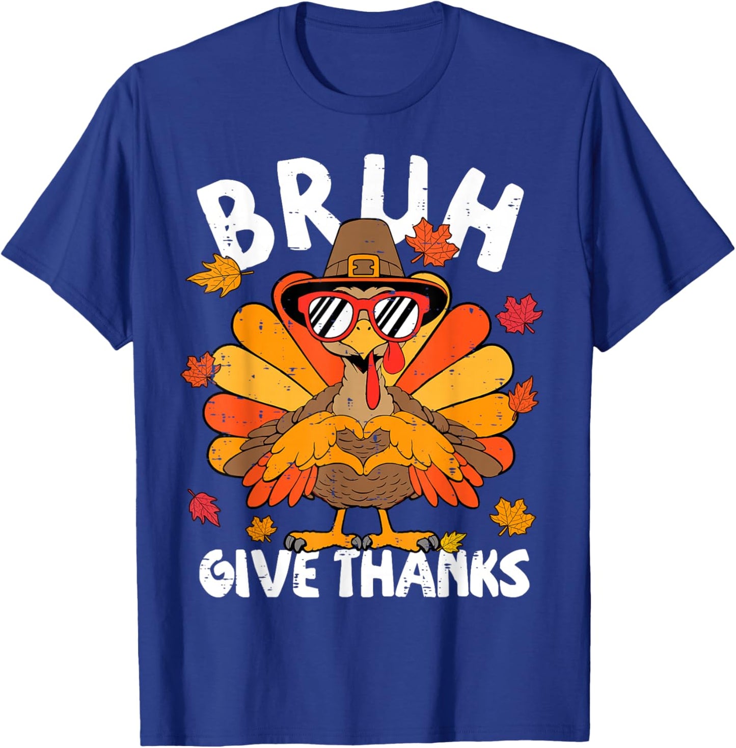 Bruh Give Thanks Turkey Funny Thanksgiving Thankful T-Shirt - T-Shirt | Royal