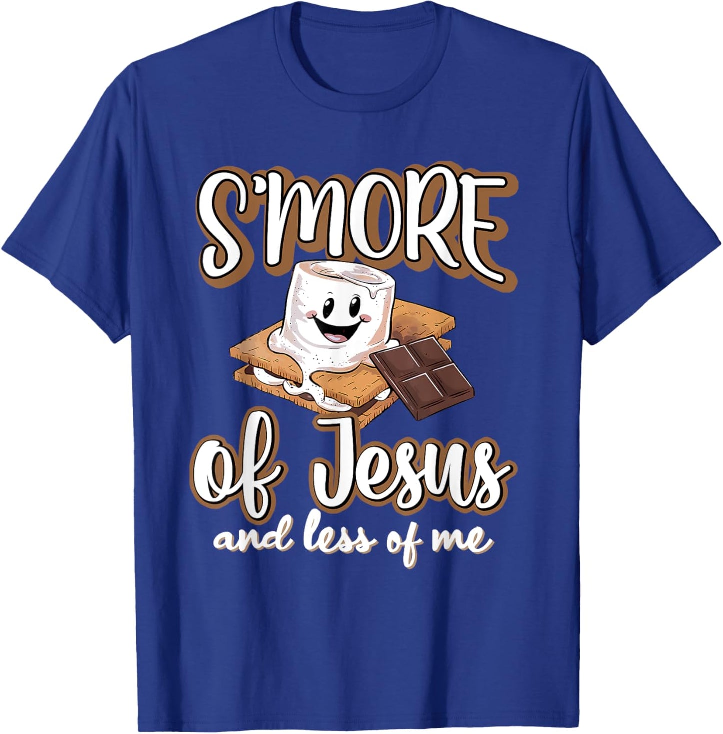 S'more Of Jesus And Less Of Me Funny Christian T-Shirt - T-Shirt | Royal