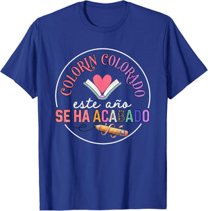 Colorin Colorado Este Año Se Ha Acabado Spanish Teacher T-Shirt - T-Shirt | Royal