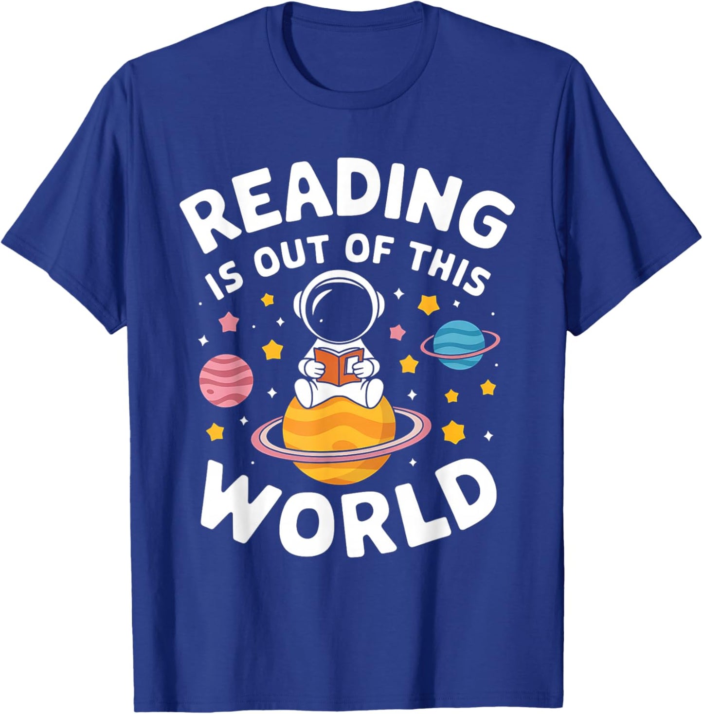 Reading is Out of This World Space Funny Books Lover T-Shirt - T-Shirt | Royal