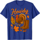 Howdy Cowgirl Western Rodeo Cozy Fall Thanksgiving Turkey T-Shirt - T-Shirt | Royal