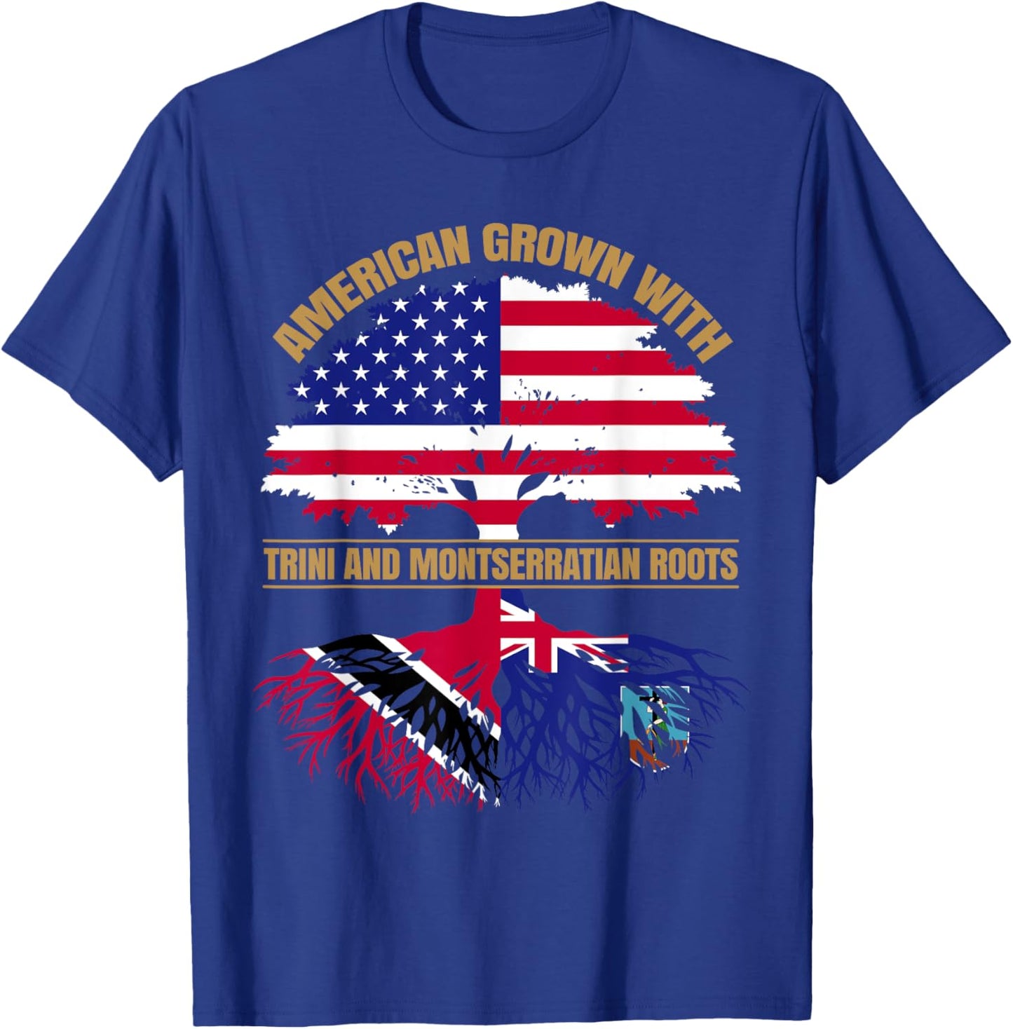 Heritage American Grown with Trinidadian Montserratian Roots T-Shirt - T-Shirt | Royal
