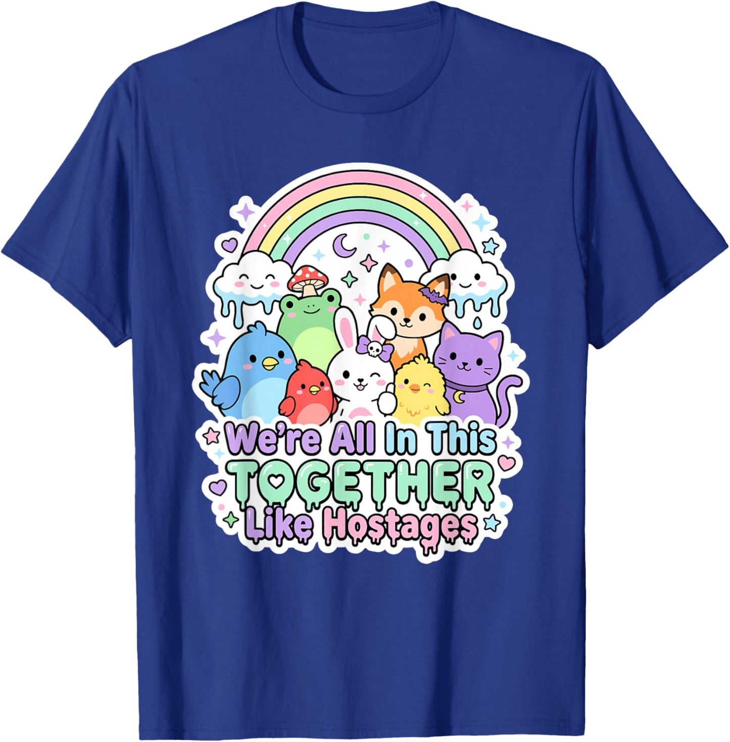 We're All in This Together Like Hostages Sarcastic Humor T-Shirt - T-Shirt | Royal