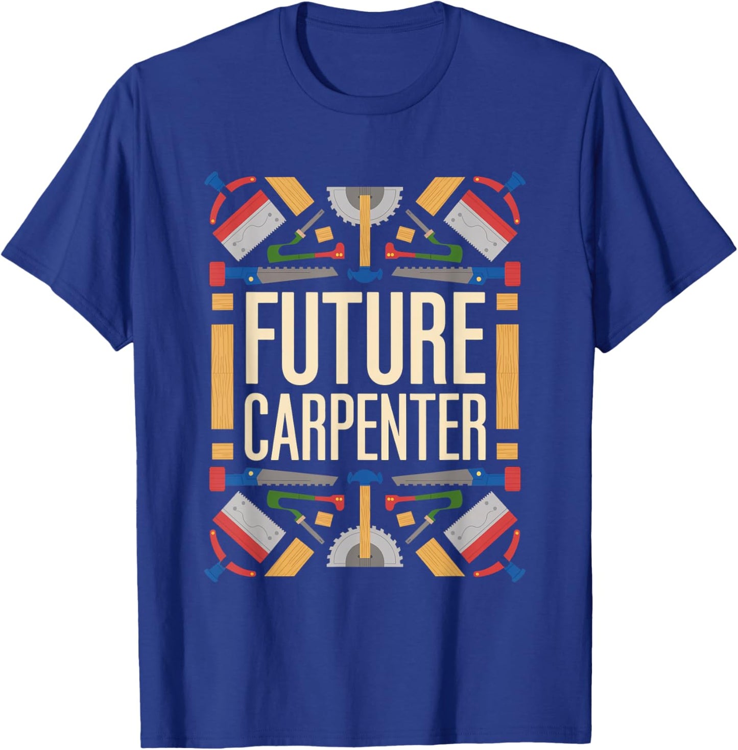 Future Carpenter Graduation School Kids Toddler Women Men T-Shirt - T-Shirt | Royal