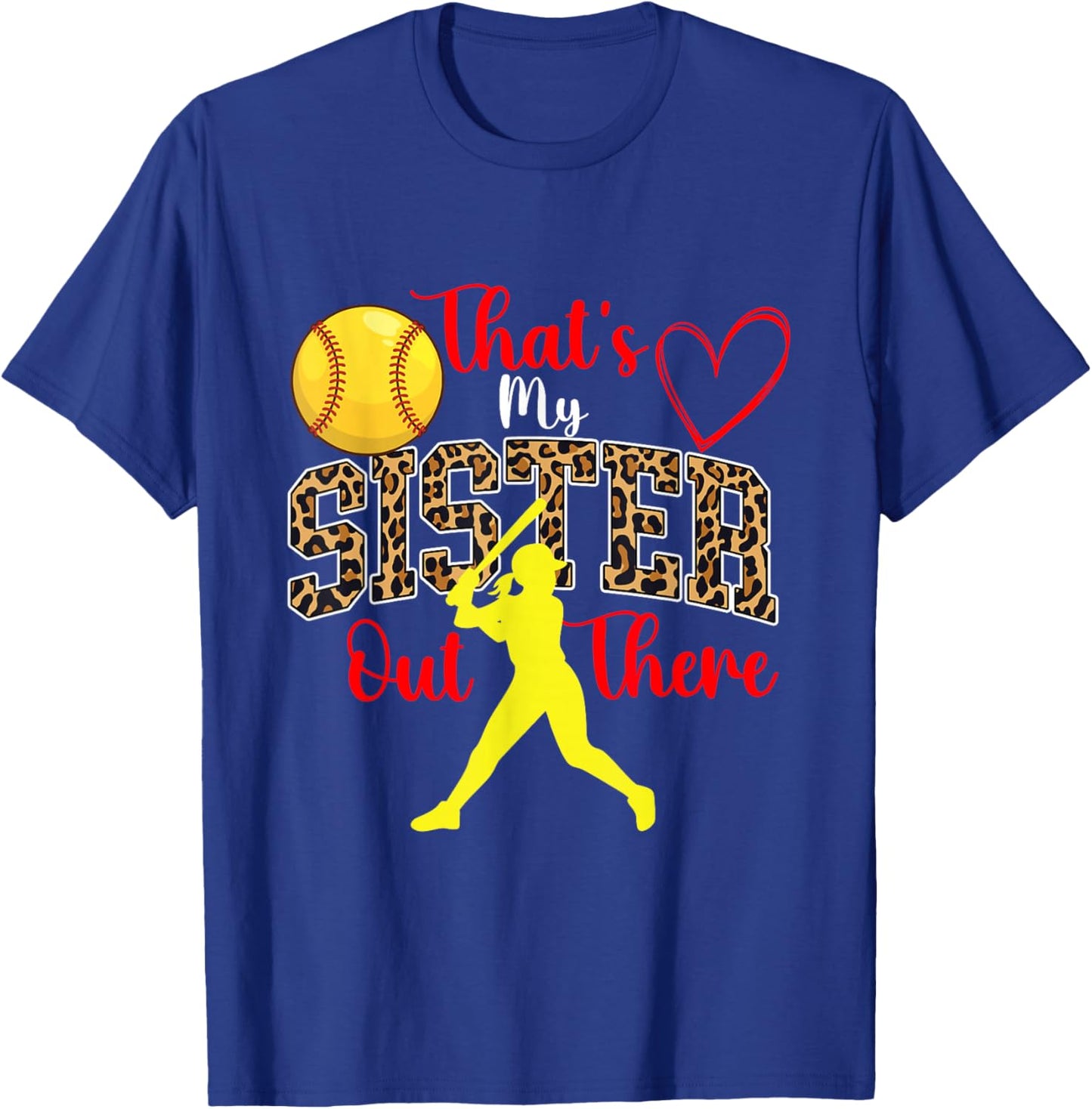 That's My Sister Out There - Softball Sister Softballer T-Shirt - T-Shirt | Royal