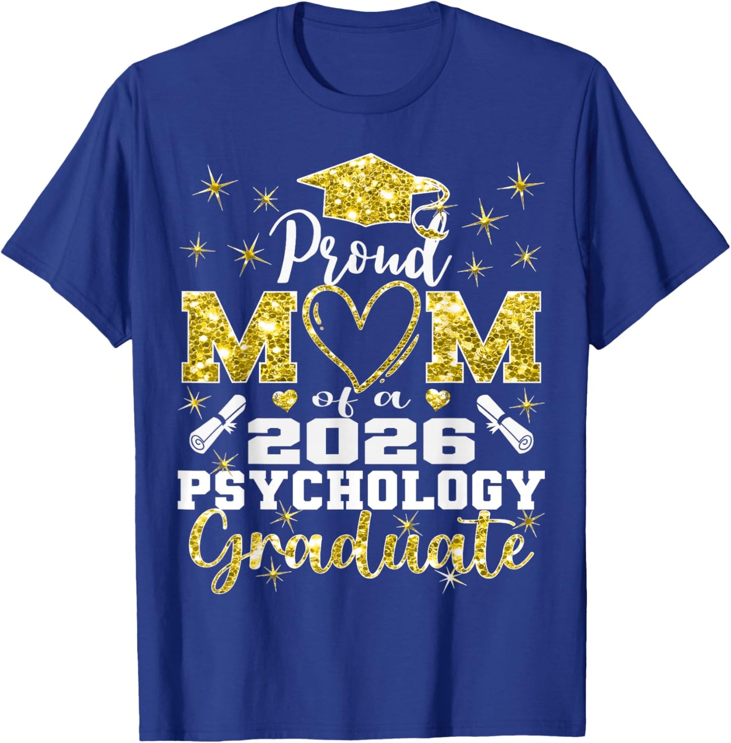 Proud Mom of 2026 Psychology Graduate Family Graduation T-Shirt - T-Shirt | Royal