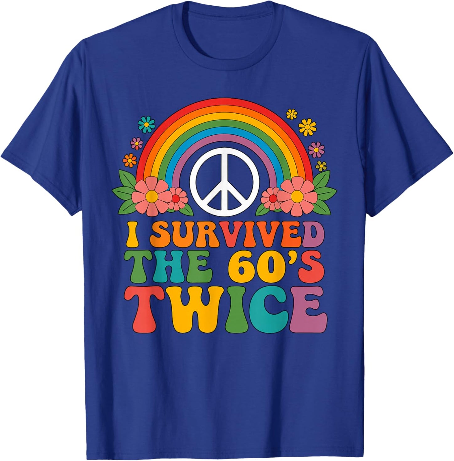 I Survived the 60's Twice 60th 70th Birthday T-Shirt - T-Shirt | Royal