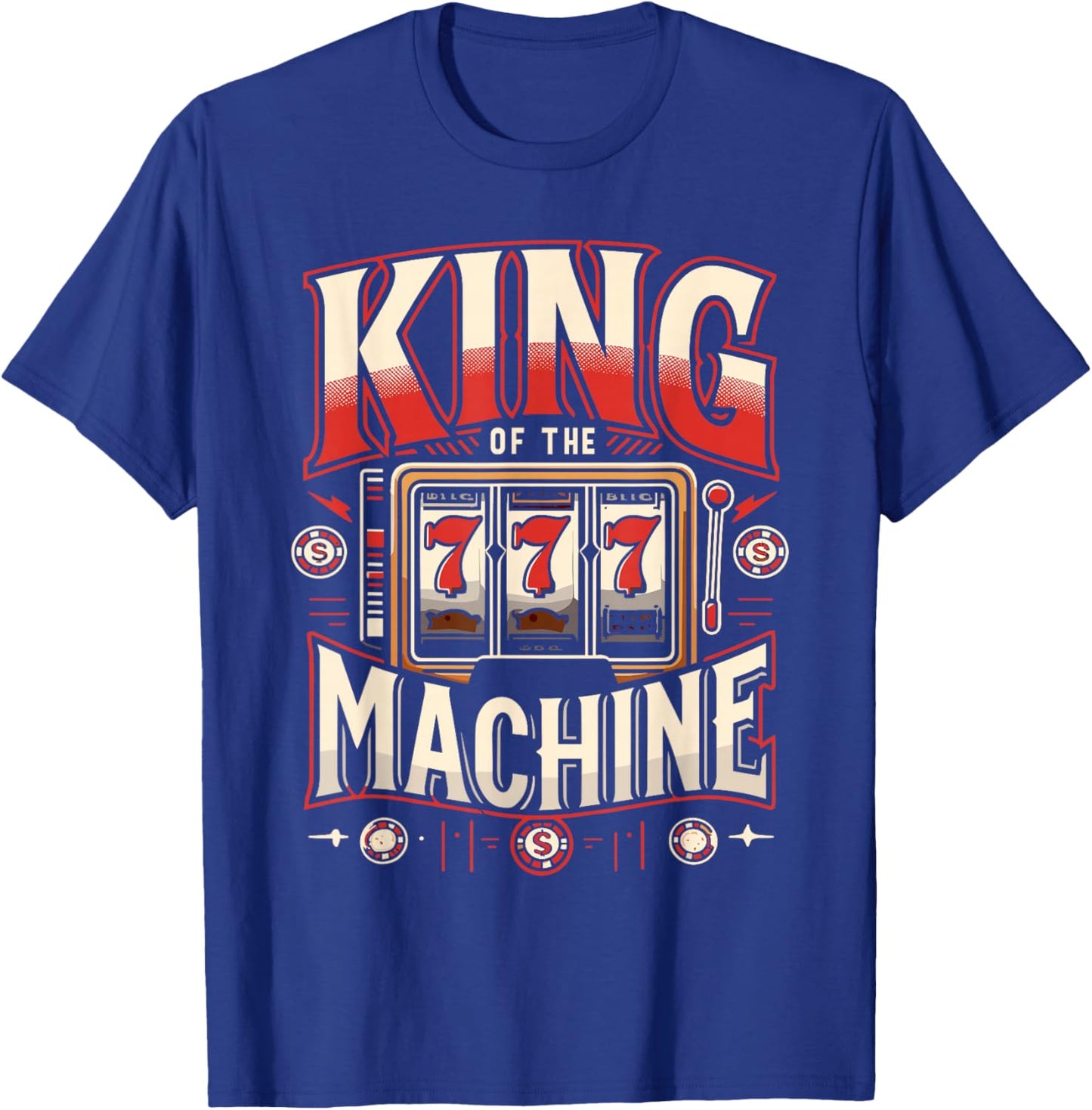 King of the Slot Machine Gambling Casino Lover Gambler T-Shirt - T-Shirt | Royal