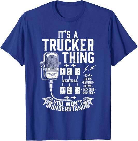 It's a Trucker Thing You Wouldn't Understand Truck Driver T-Shirt - T-Shirt | Royal