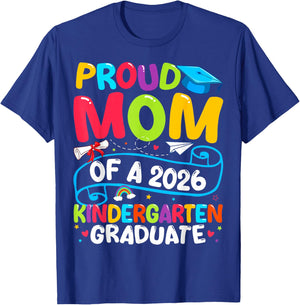 Proud Mom Class of 2026 Kindergarten Graduate Graduation T-Shirt - T-Shirt | Royal
