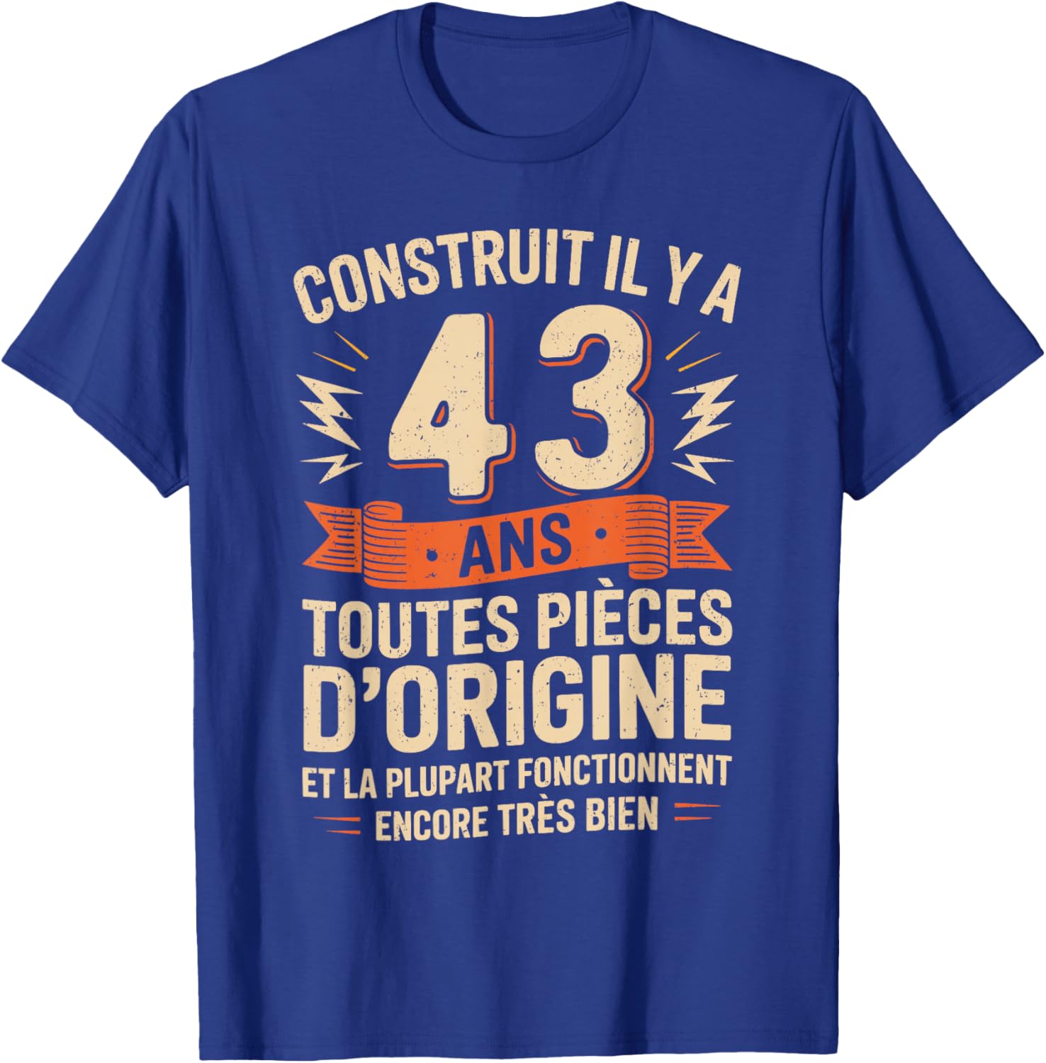 43 Years Birthday Gift Humor Original 43 Years Man T-Shirt - T-Shirt | Royal