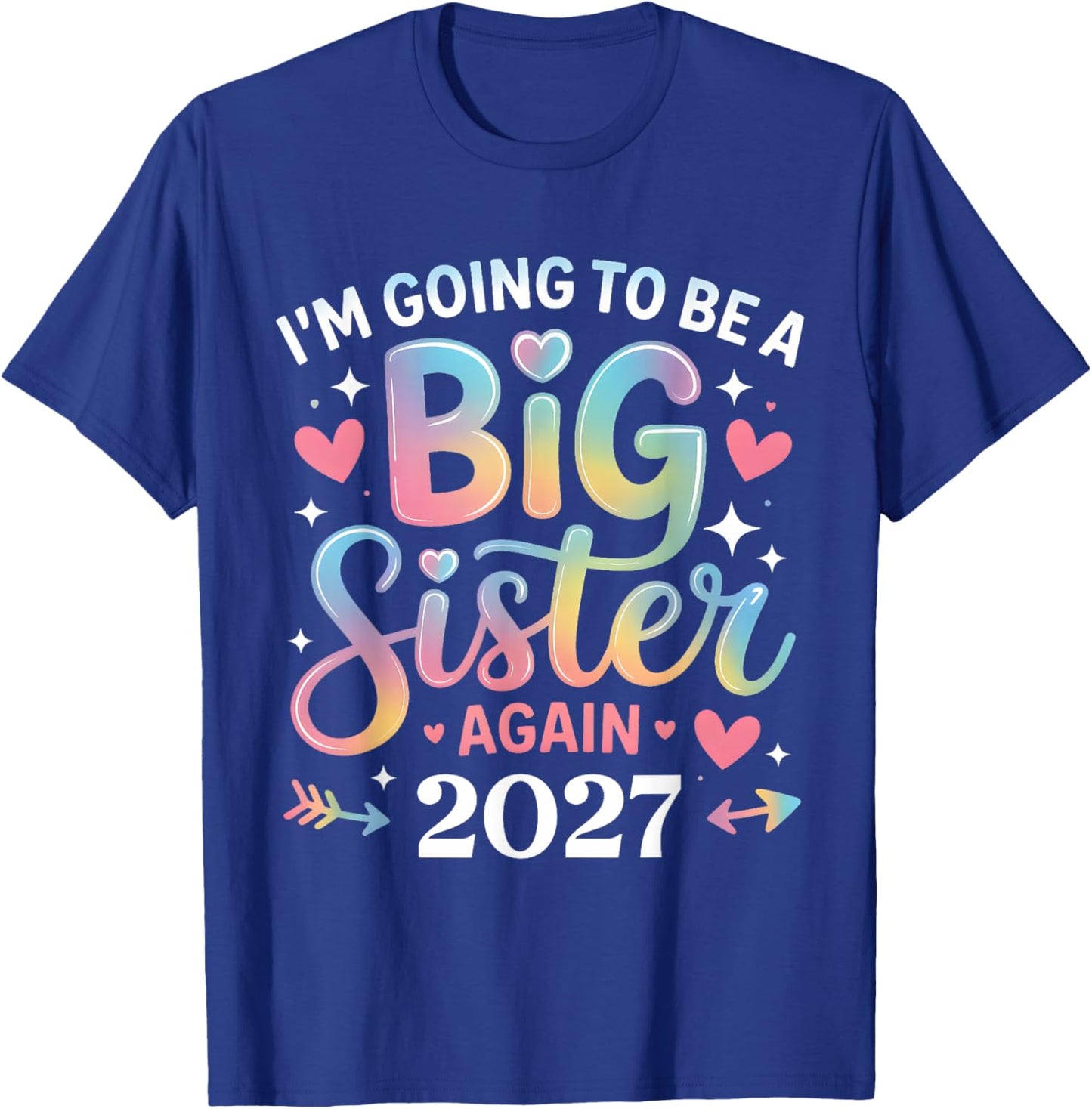 I'm Going to Be A Big Sister Again 2027 Baby Announcement T-Shirt - T-Shirt | Royal