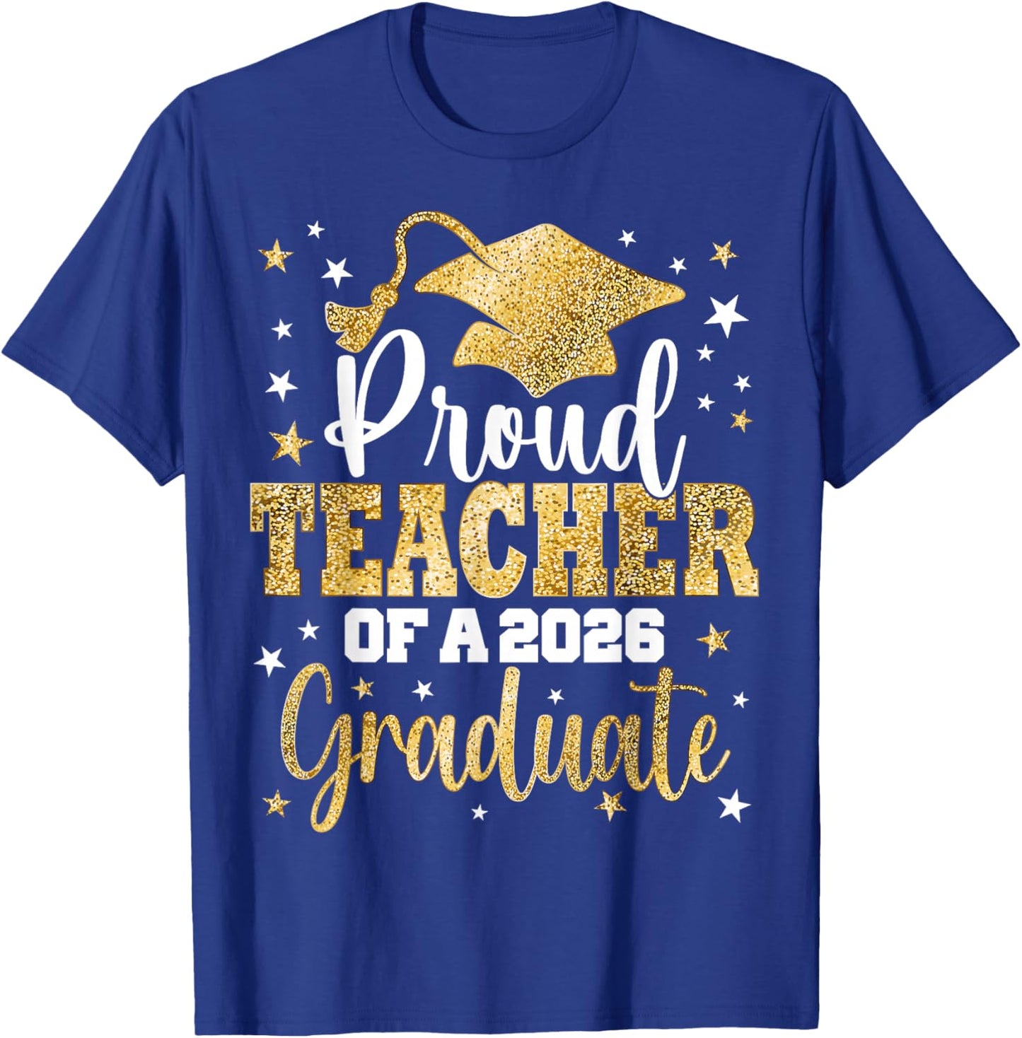Proud Teacher of A Class of 2026 Graduate Senior Graduation T-Shirt - T-Shirt | Royal