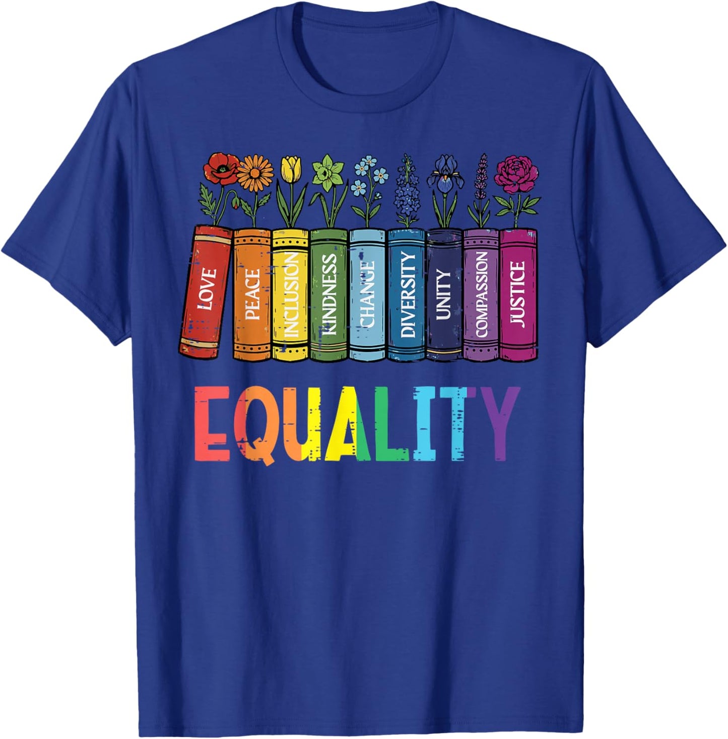 Rainbow Gay Books Flowers Equality LGBTQ Pride Women Men T-Shirt - T-Shirt | Royal