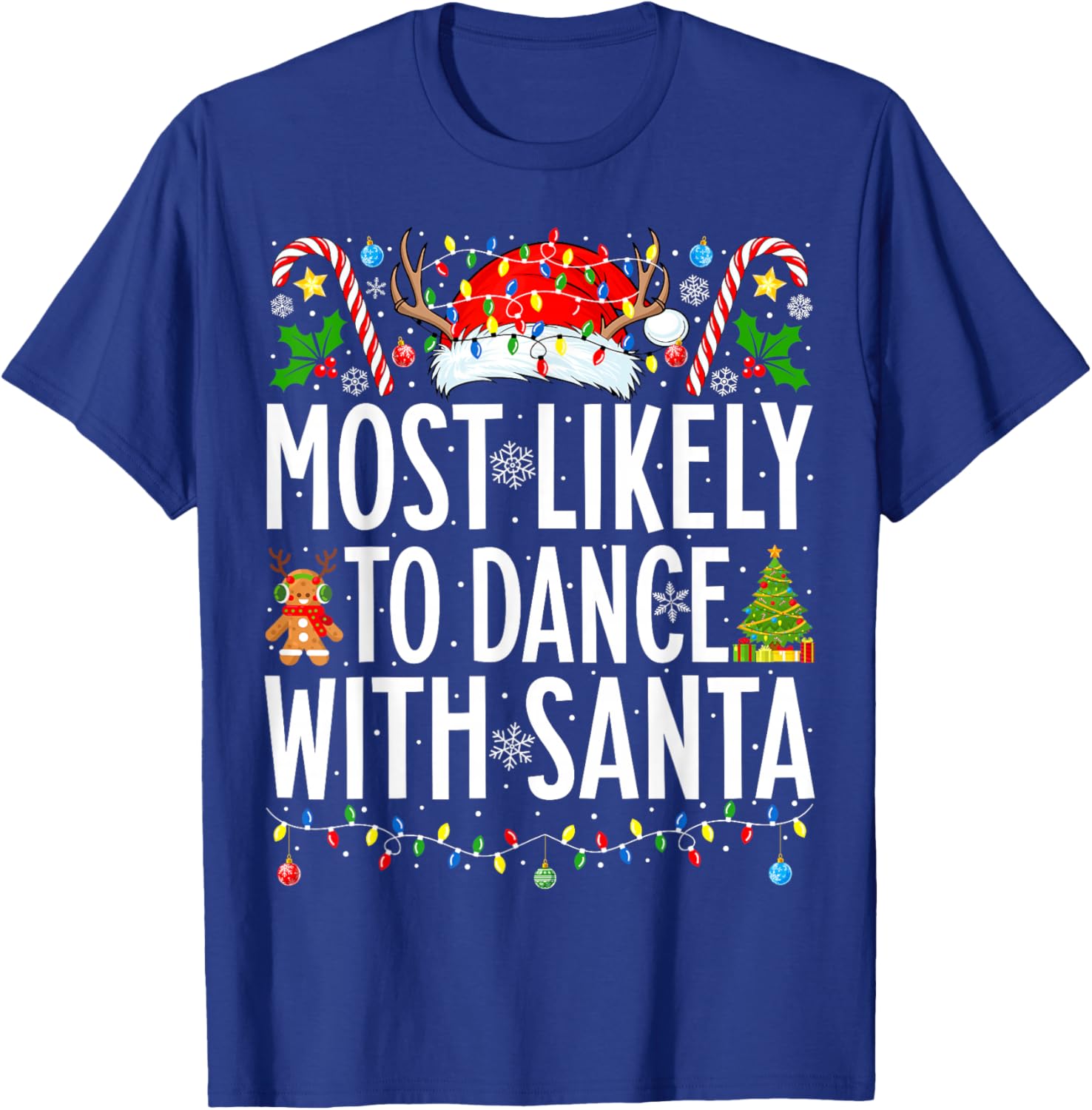 Most Likely To Dance With Santa Funny Xmas Family Christmas T-Shirt - T-Shirt | Royal