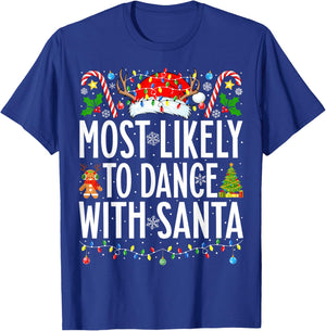 Most Likely To Dance With Santa Funny Xmas Family Christmas T-Shirt - T-Shirt | Royal