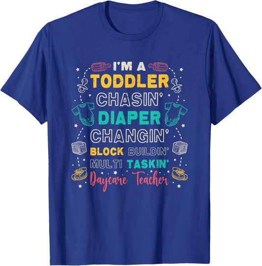Toddler Chasin' Diaper Changin' Daycare Teacher T-Shirt - T-Shirt | Royal