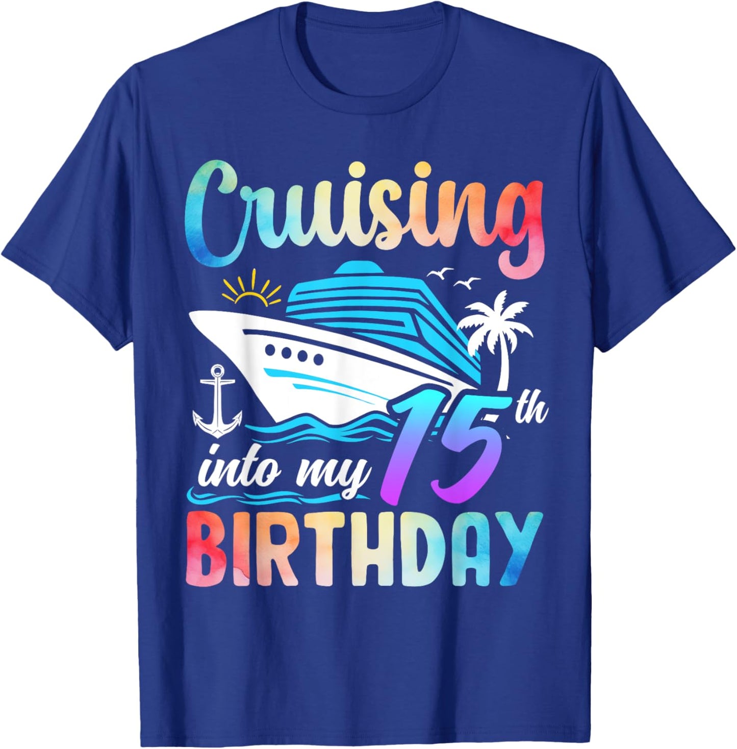 Cruising Into My 15th Birthday 15 Years Old Birthday Cruise T-Shirt - T-Shirt | Royal