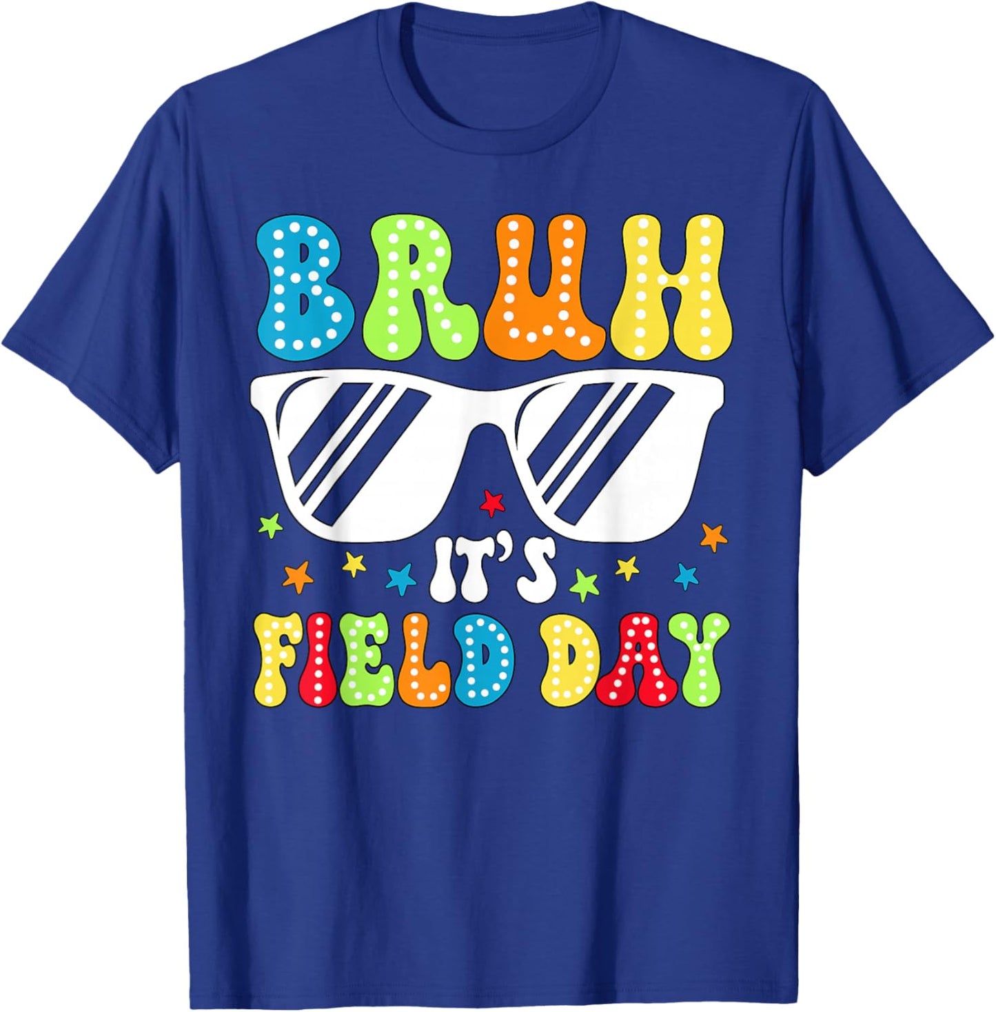 Bruh It's Field Day Sunglasses Field Trip Boy Girl Teacher T-Shirt - T-Shirt | Royal