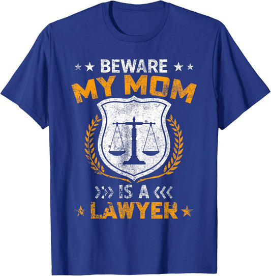 Beware My Mom Is A Lawyer Funny Attorney Happy Mothers Day T-Shirt - T-Shirt | Royal