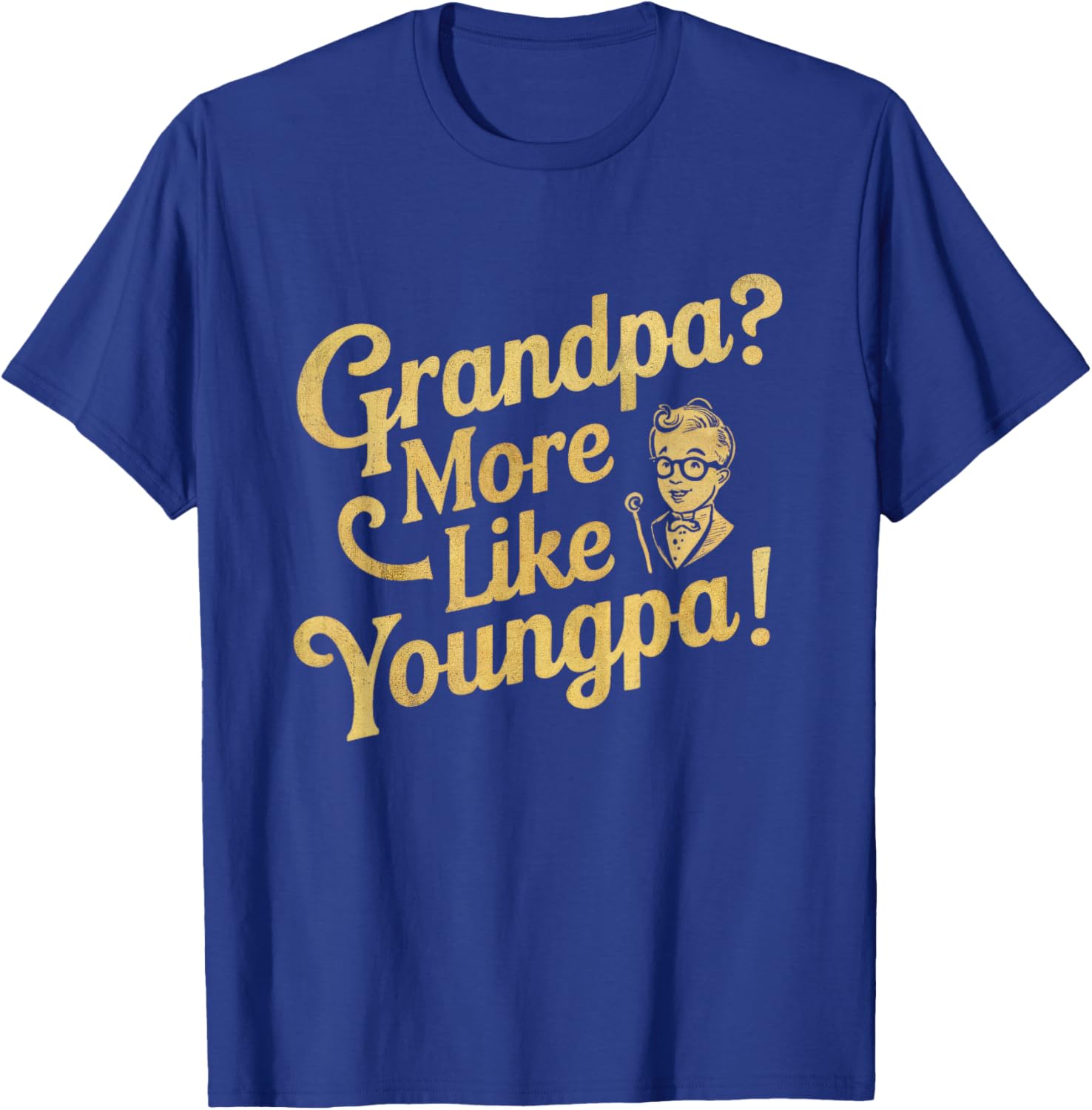 Don't I Look Too Young to Be A Grandpa Youngpa Dad Papa T-Shirt - T-Shirt | Royal