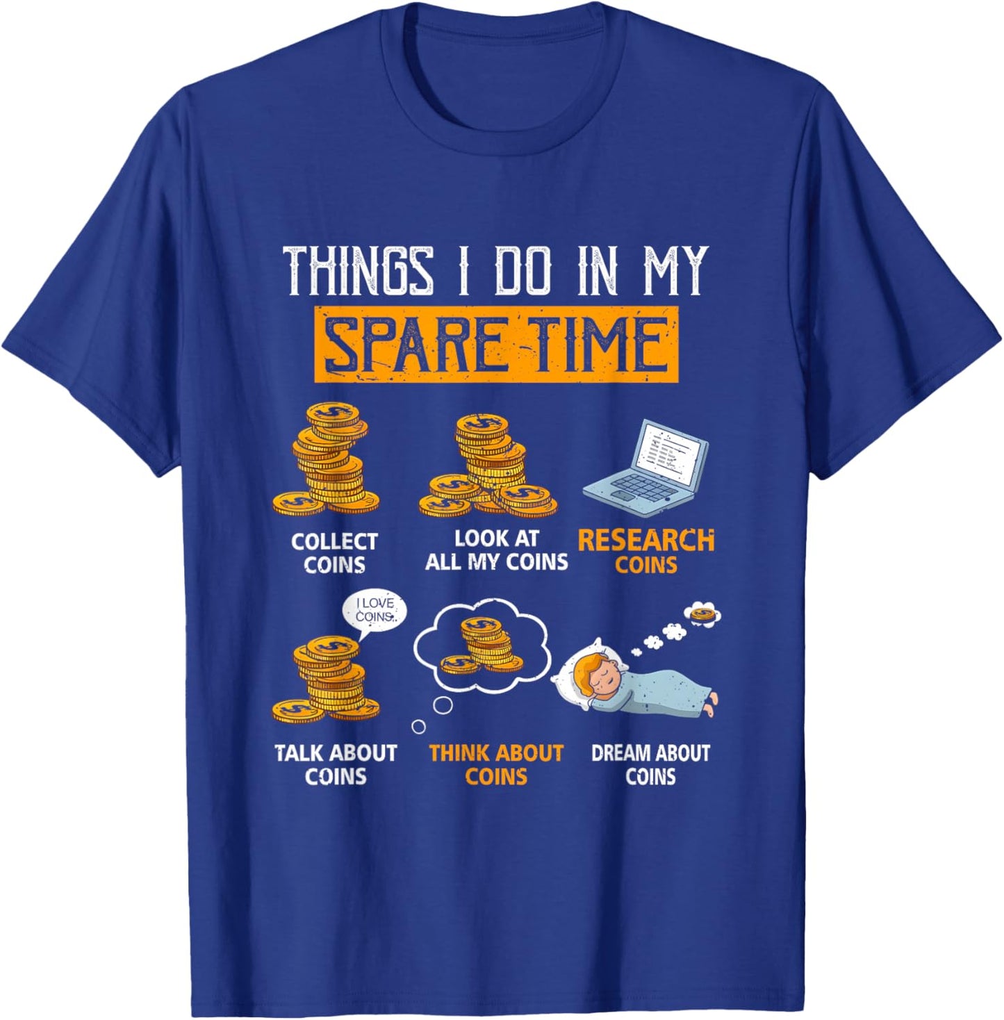 Things I Do In My Spare Time Funny Numismatics Coin Crypto T-Shirt - T-Shirt | Royal