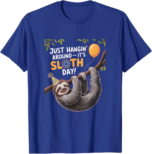 Happy Sloth Day Just hangin' around it's Sloth Day T-Shirt - T-Shirt | Royal