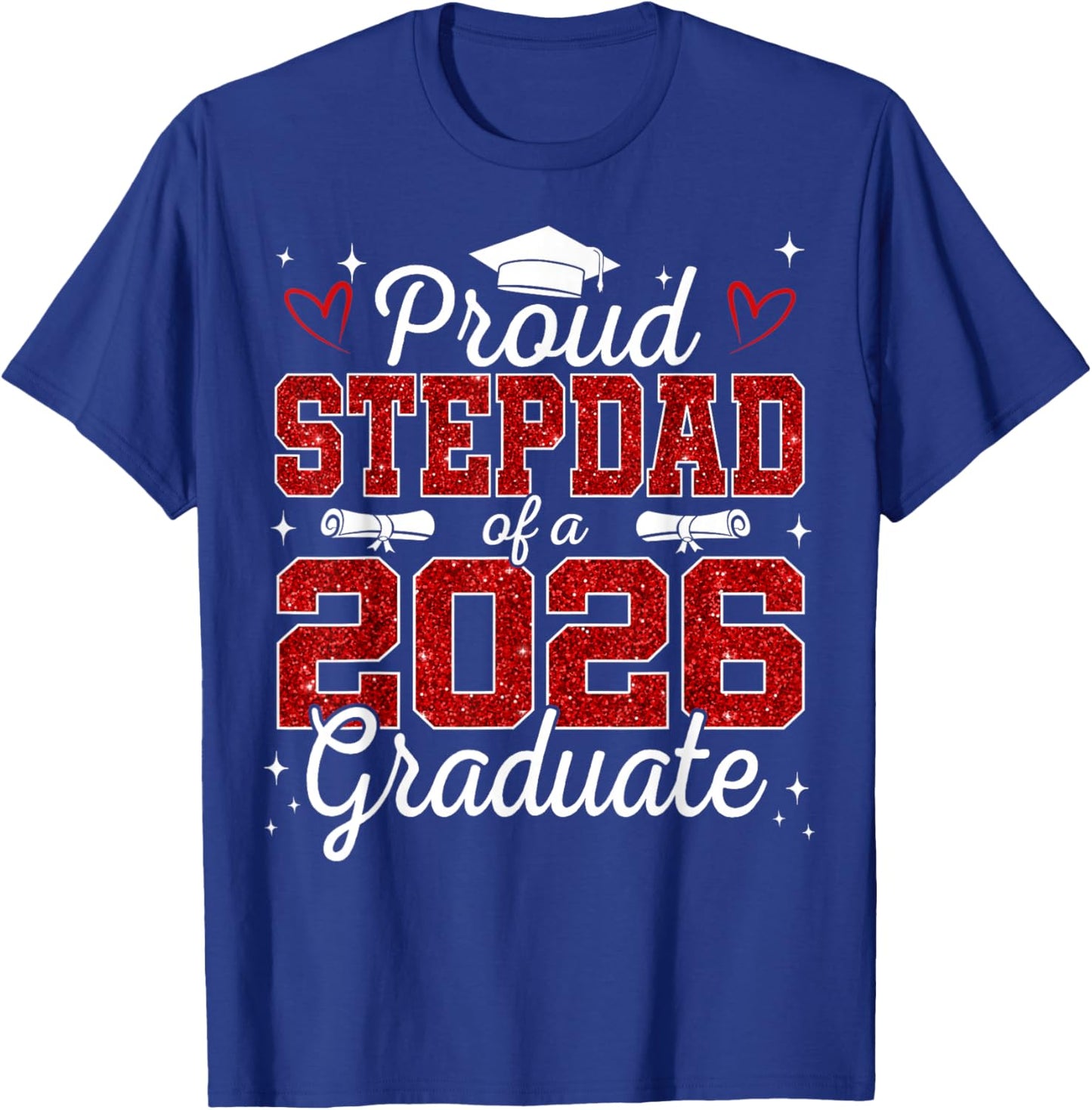 Proud Stepdad of a Class of 2026 Graduate Senior Graduation T-Shirt - T-Shirt | Royal