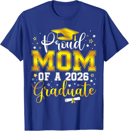 Proud Mom of a Class of 2026 Graduate Senior Graduation T-Shirt - T-Shirt | Royal