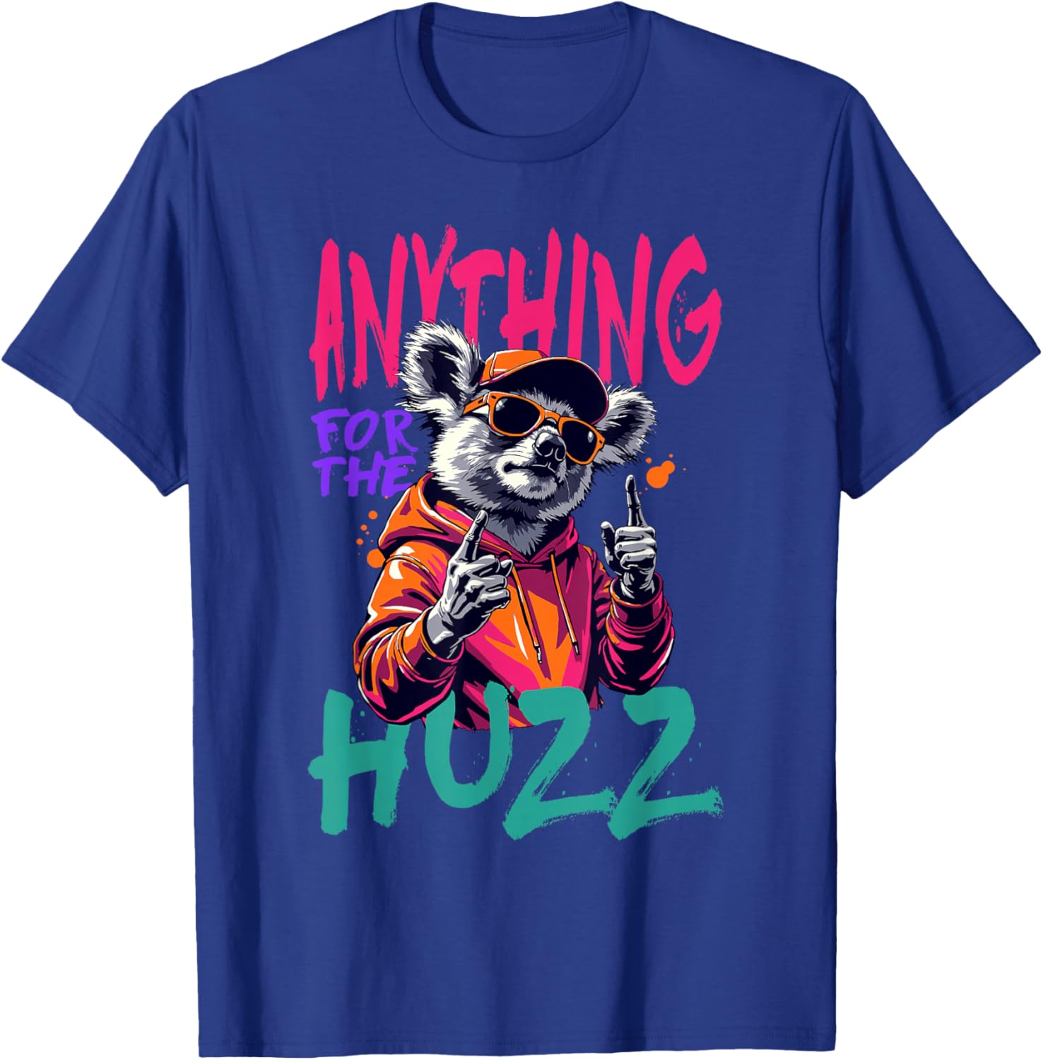 Anything For The Huzz T-Shirt - T-Shirt | Royal