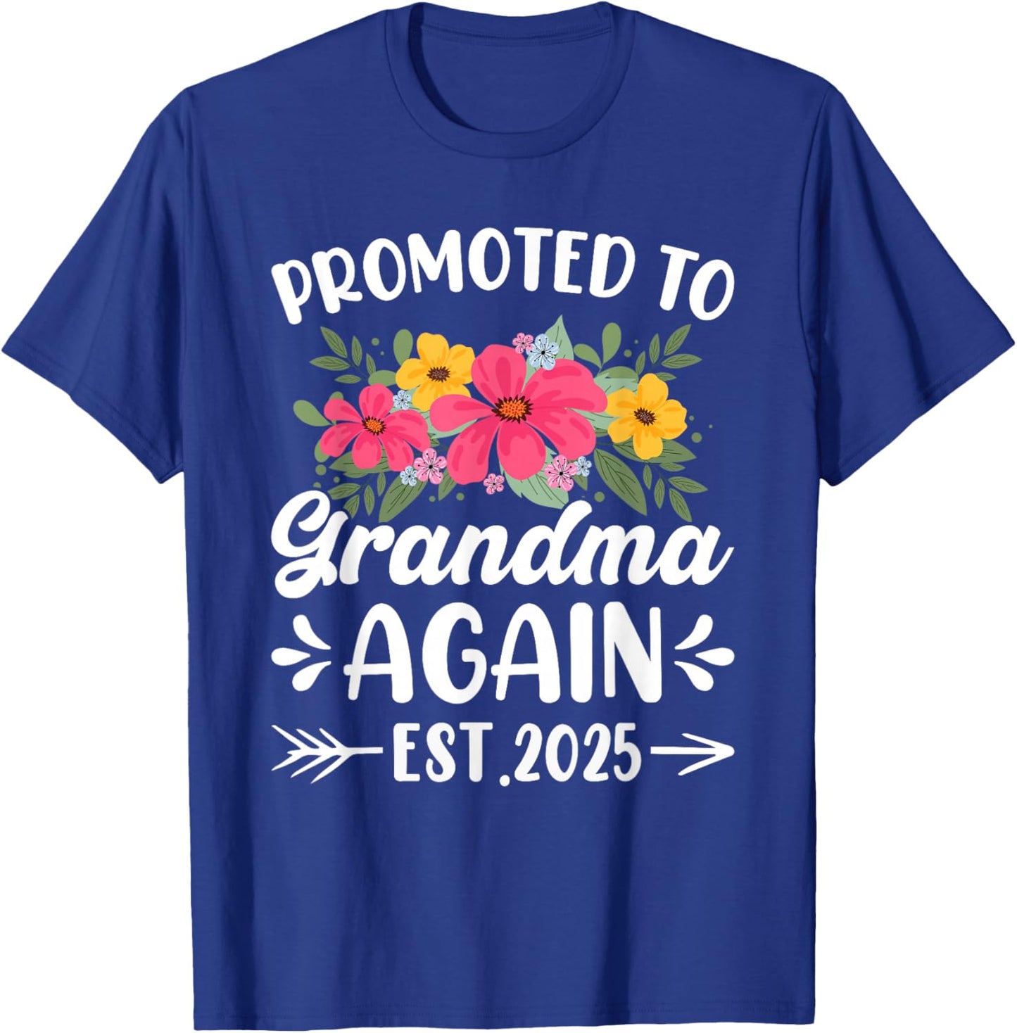 Soon to Be Grandma Promoted to Grandma Again Est 2025 T-Shirt - T-Shirt | Royal