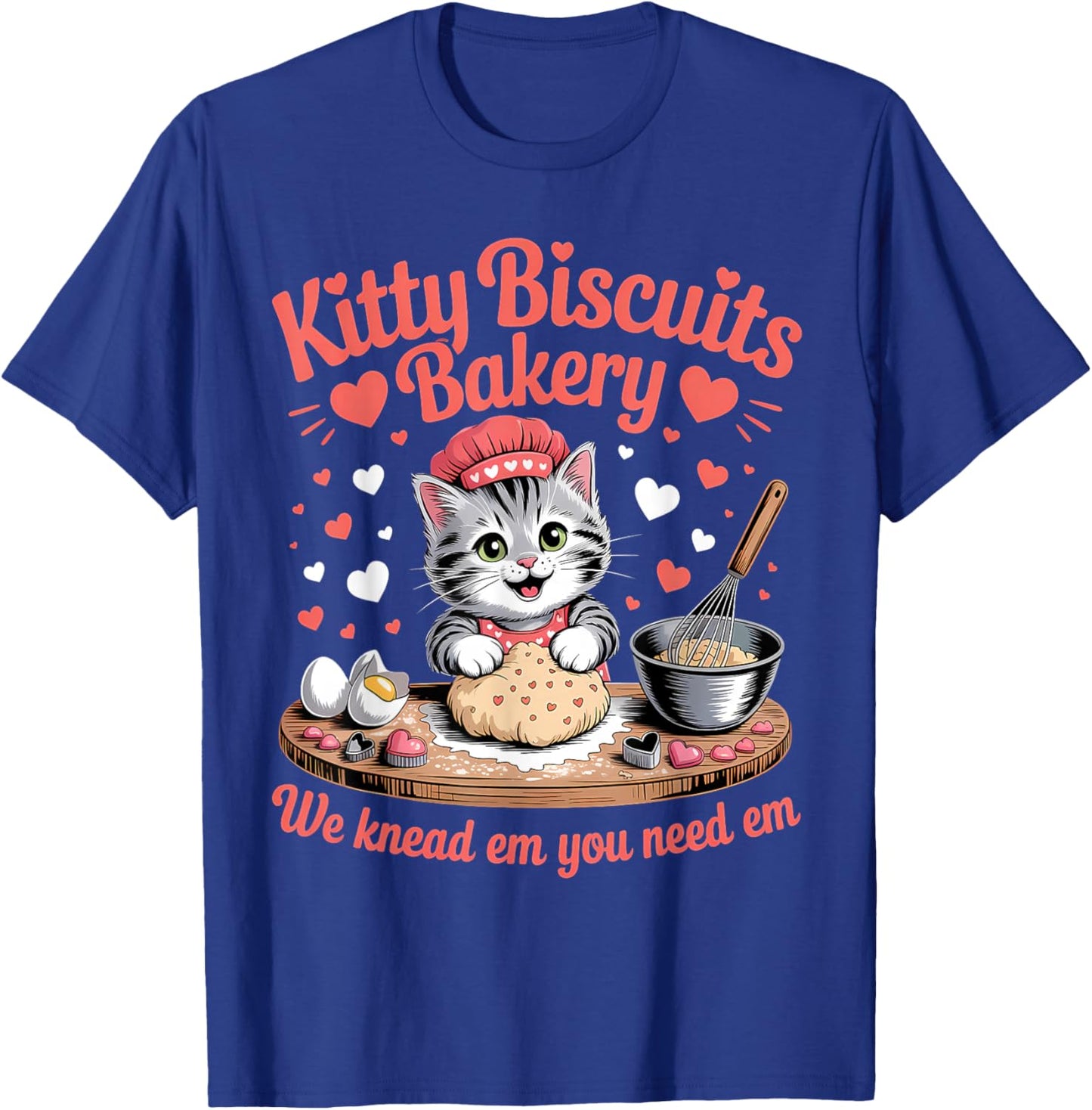 Kitty Biscuits We Knead Em You Need Em Funny Cat Baking T-Shirt - T-Shirt | Royal