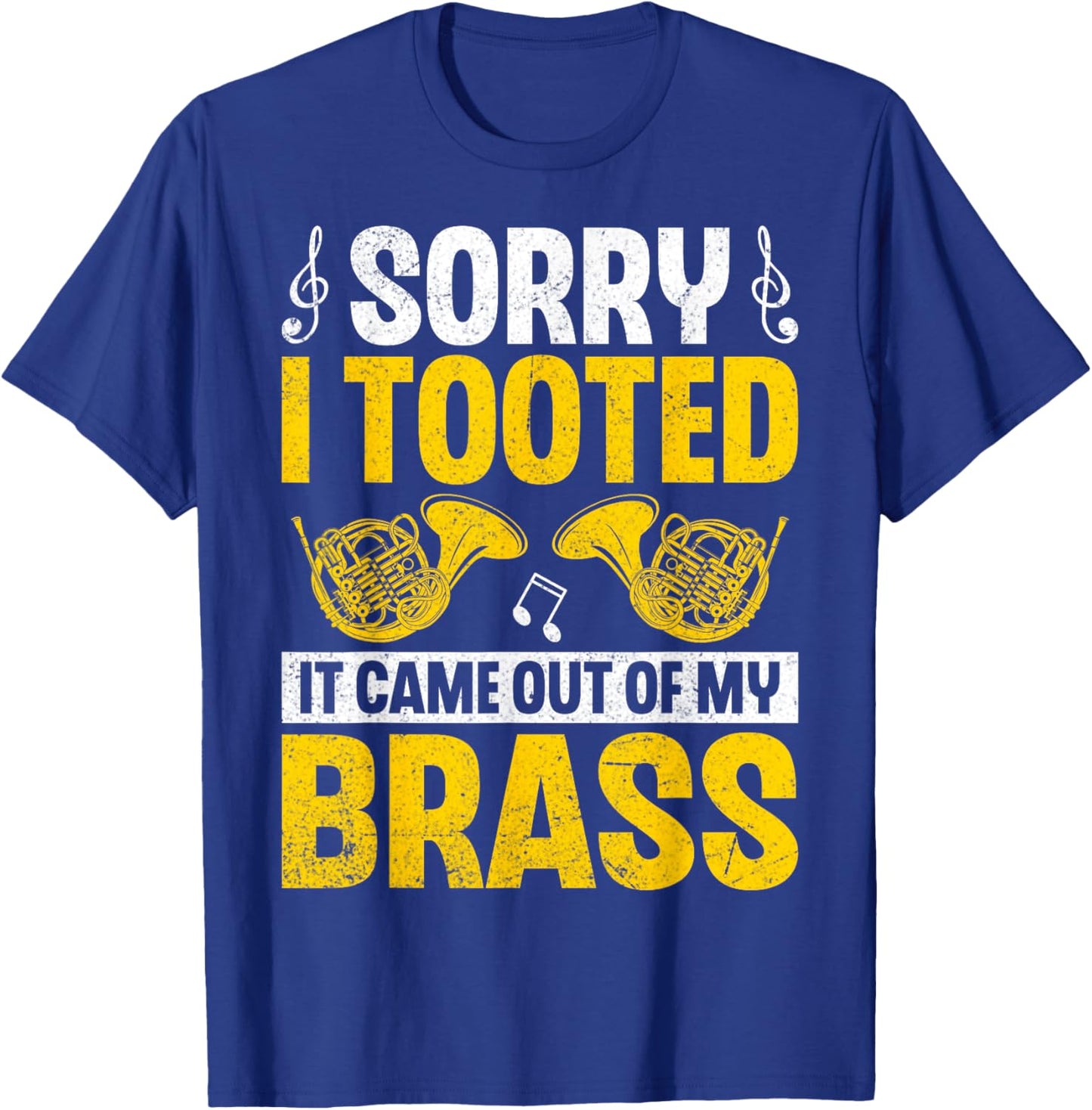 Sorry I Tooted Funny French Horn Marching Band Hornist Gifts T-Shirt - T-Shirt | Royal