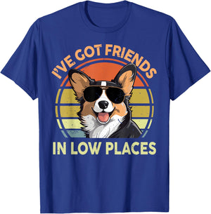 Funny Corgi I've Got Friends Low Places Corgi Gift Lover T-Shirt - T-Shirt | Royal
