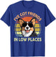 Funny Corgi I've Got Friends Low Places Corgi Gift Lover T-Shirt - T-Shirt | Royal