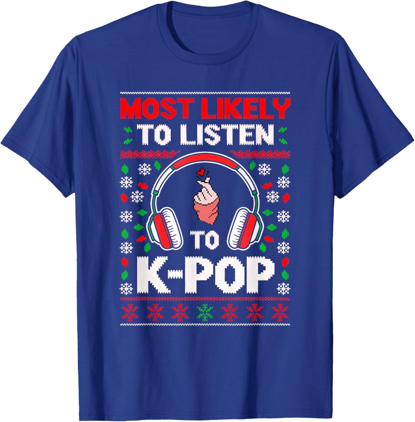 Most Likely Listening K-Pop Heart Christmas Matching Ugly T-Shirt - T-Shirt | Royal