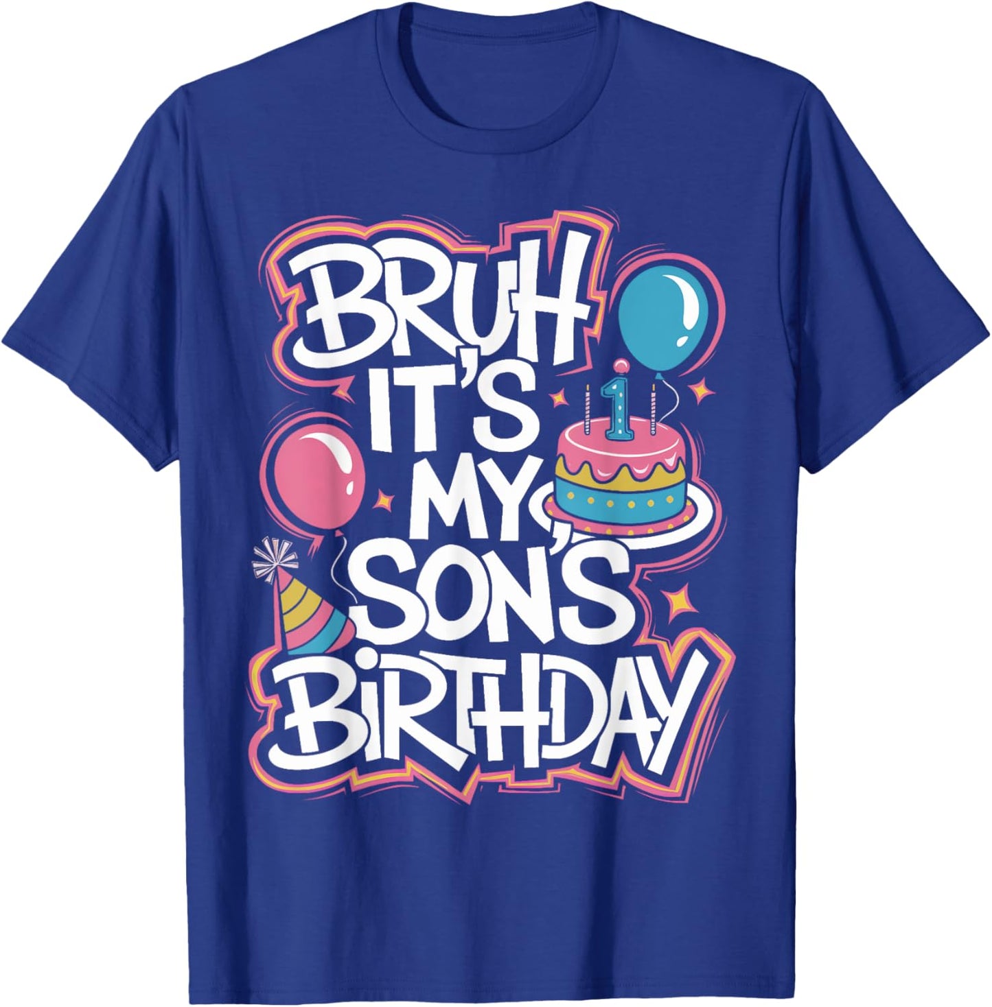 It's My Son Birthday Bruh It's My Son's Birthday Party T-Shirt - T-Shirt | Royal