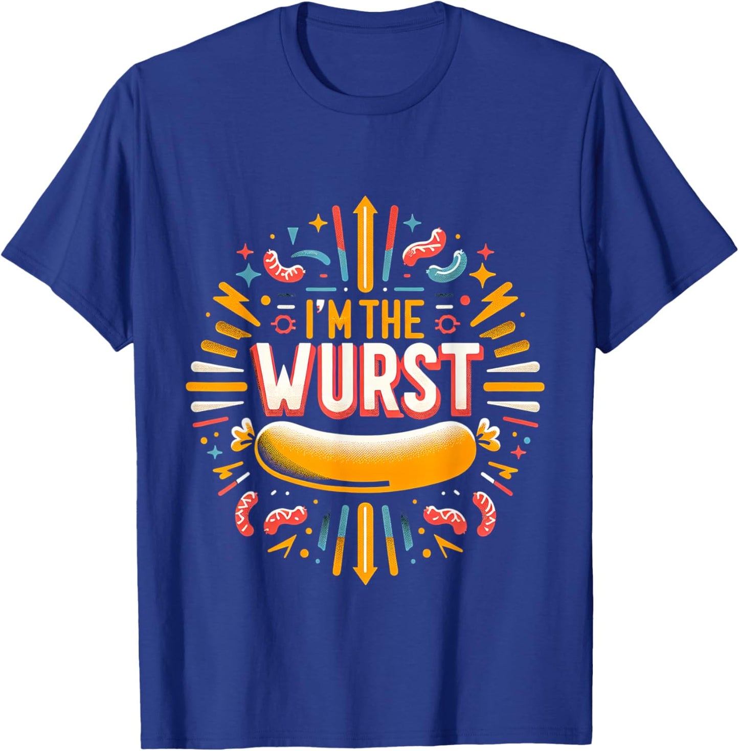 I'm The Wurst Sausage Humor T-Shirt - T-Shirt | Royal