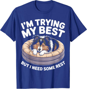Shetland Sheepdog Dog Trying My Best But I Need Some Rest T-Shirt - T-Shirt | Royal